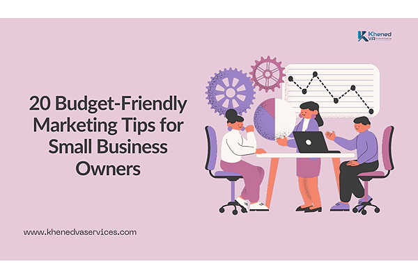 20 Budget-Friendly Marketing Tips for Small Business Owners